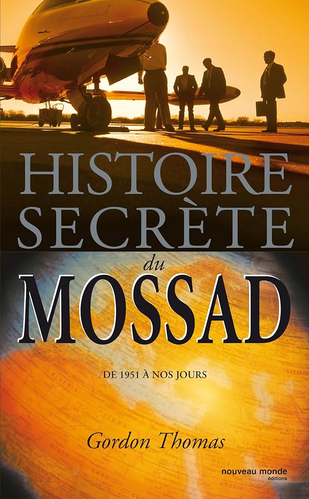Le Mossad : mythe de l’efficacité et réalité d’une impunité totale